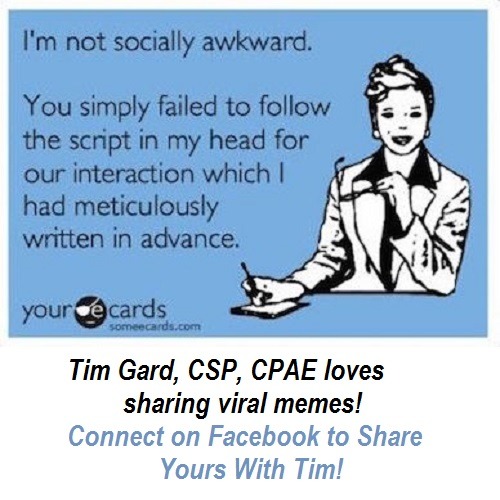 Tim Gard Meme - Socially Awkward