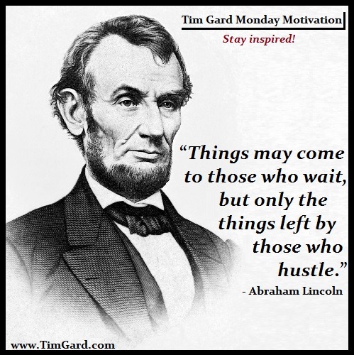 Tim Gard Monday Motivation - Abraham Lincoln