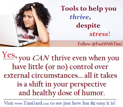 Tim Gard Meme - Thrive Despite Stress